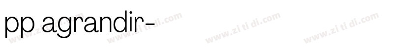pp agrandir字体转换 pp agrandir字体转换